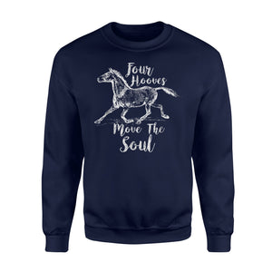 Four Hooves Move The Soul-Inspirational Horse Lover's Sweatshirt