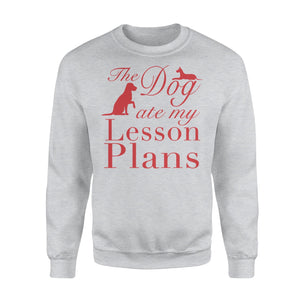 The Dog Ate My Lesson Plans Back To School Sweatshirt