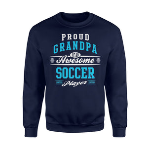 Grandparents Proud Grandpa Awesome Soccer Player Sweatshirt