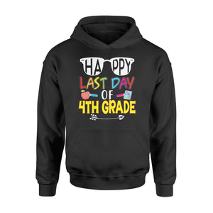 Happy Last Day Of 4th Fourth Grade   Summer Hoodie