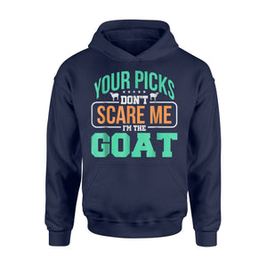 Fantasy Football Funny Saying I'm The Goat Hoodie