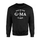 Have No Fear G-Ma Is Here Grandma Gift Women Sweatshirt