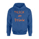 Trick Or Drink Halloween Hoodie