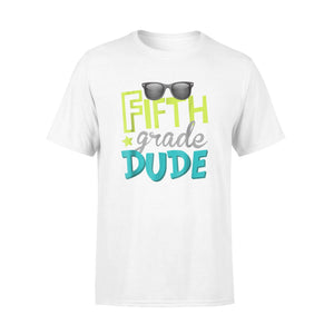 Fifth Grade Dude First Day Of 5th Grade T-Shirt