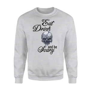 Eat Drink And Be Scary Halloween Sweatshirt