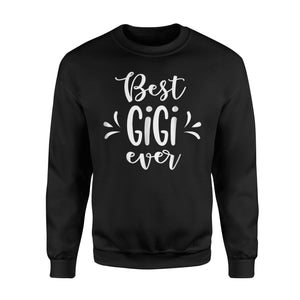 Best GiGi Ever Gift Fun Cute Grandma Sweatshirt