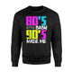 80s Baby 90s Made Me Themed Retro Neon Party Wear Sweatshirt