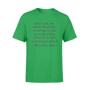 Don't Ask Me About My Grades T-Shirt