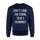 Don't I Look Too Young To Be A Grandma Sweatshirt