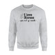 Funny Horse I Love Horses You Not So Much Sweatshirt