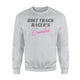 Dirt Track Racing Grandma Racing, Women Race Sweatshirt