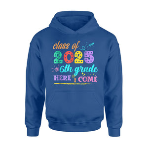 Class Of 2025 6TH Grade Here I Come Hoodie