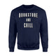 Bookstore And Chill Men Women Funny Parody Sweatshirt