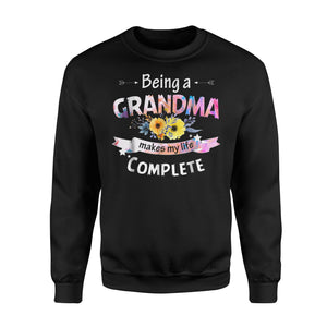 Being A Grandma Makes My Life Complete Sweatshirt