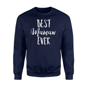 Best Mamaw Ever Fun Cute Coolest Grandma Gift Sweatshirt