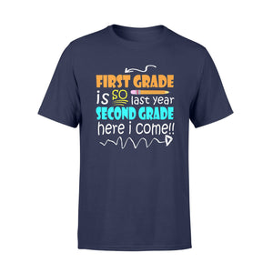 First Grade Is So Last Year Second Grade Here I Come T-Shirt