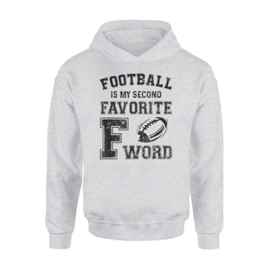 Football Is My Second Favorite F Word Hoodie