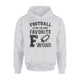 Football Is My Second Favorite F Word Hoodie