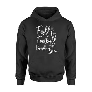 Fall Is For Football And Pumpkin Spice Women Men Hoodie