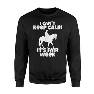 Horse I Can't Keep Calm It's Fair Week Sweatshirt