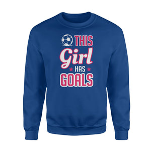 Girl Has Goals Female Soccer Player Cute Sweatshirt
