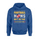 Football Moms Don't Do That Keep Calm Thing Hoodie