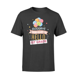 Goodbye Kindergarten Hello 1st Grade Graduation T-Shirt