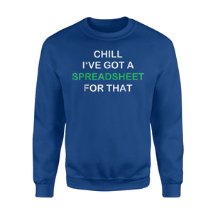 Chill I've Got A Spreadsheet For That Bookkeeper Sweatshirt