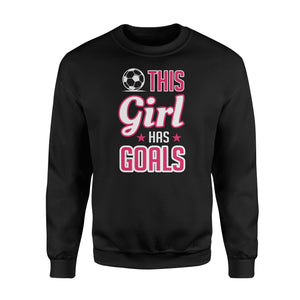 Girl Has Goals Female Soccer Player Cute Sweatshirt