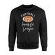 Funny Football Is My Favorite Season Sweatshirt