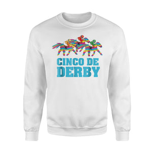 Cinco De Derby Mexican Kentucky Horse Race Sweatshirt
