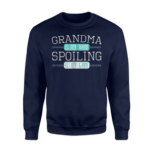 Funny Grandma Is My Name Spoiling Is My Game Sweatshirt