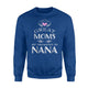 Great Moms Get Promoted To Nana Grandma Gift Women Sweatshirt