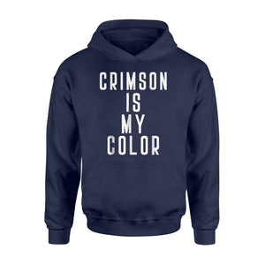 Alabama Football Game Day Crimson Is My Color Hoodie