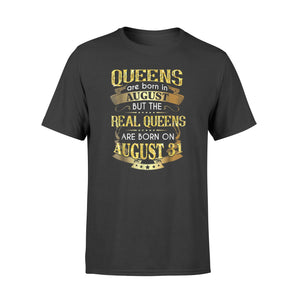 Gold Real Queens Are Born On August 31st T-Shirt