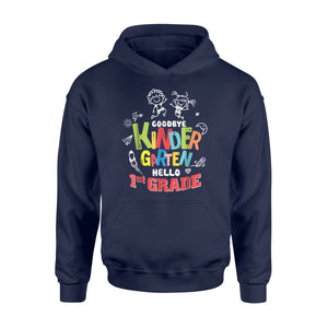 Graduation   Goodbye Kindergarten Hello 1st Grade  Hoodie