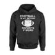 Football Is My Second Favorite F Word Funny Sports Hoodie