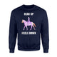 Head Up And Heels Down Horse For Girls And Women Sweatshirt