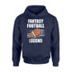 Fantasy Football Funny Legend Mens Womens Hoodie