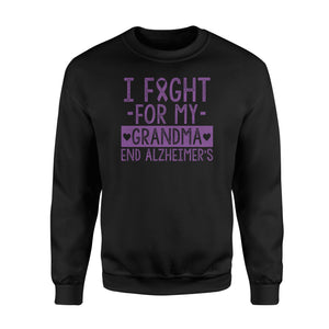 Alzheimer's Grandma - I Fight For My Grandma Sweatshirt