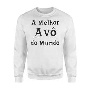 A Melhor Avo Do Mundo Best Grandma In Portuguese Sweatshirt