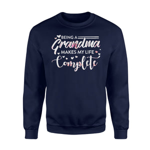 Being A Grandma Makes My Life Complete Parents Day Sweatshirt