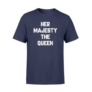 Her Majesty The Queen T-Shirt