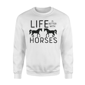 Funny Horse Rider Life Is Better With Horses Sweatshirt