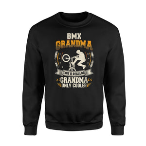 BMX Grandma Like A Regular Grandma Only Cooler Sweatshirt