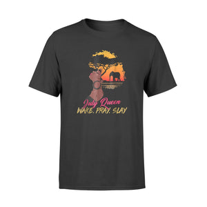 July Queen Wake Pray Slay T-Shirt
