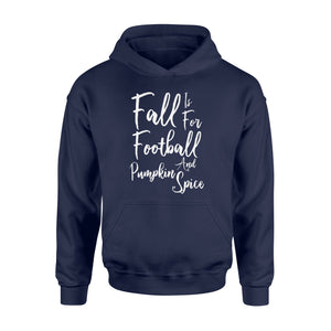 Fall Is For Football And Pumpkin Spice Women Men Hoodie