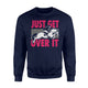 Funny Just Get Over It Equestrian Horse Jumping Sweatshirt