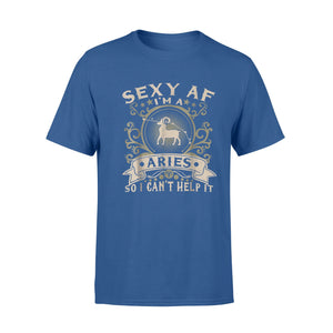 I'm An Aries Sexy AF  Aries Queen T-Shirt
