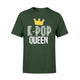 K-Pop Queen - Korean Music Merchandise King Queen Of All Wild Things Funny Matching Family T-Shirt